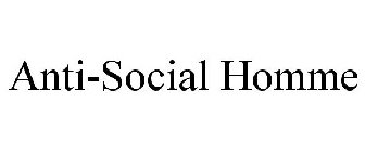 ANTI-SOCIAL HOMME