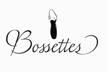 BOSSETTES