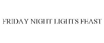 FRIDAY NIGHT LIGHTS FEAST