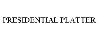 PRESIDENTIAL PLATTER