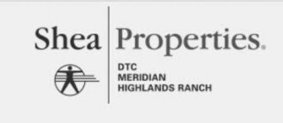 SHEA PROPERTIES DTC MERIDIAN HIGHLANDS RANCH