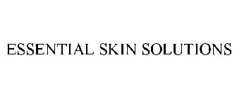 ESSENTIAL SKIN SOLUTIONS