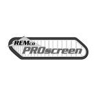 REMCO PROSCREEN