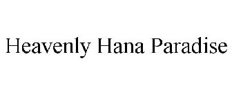 HEAVENLY HANA PARADISE