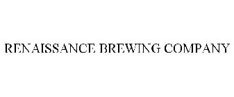 RENAISSANCE BREWING COMPANY