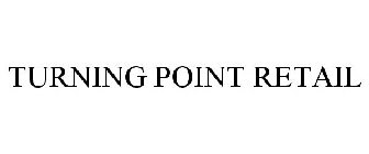 TURNING POINT RETAIL