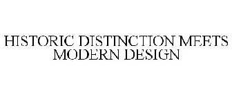 HISTORIC DISTINCTION MEETS MODERN DESIGN