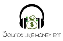 SOUNDS LIKE MONEY ENT $