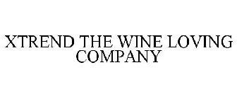 XTREND THE WINE LOVING COMPANY