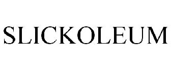 SLICKOLEUM