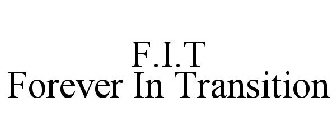 F.I.T FOREVER IN TRANSITION