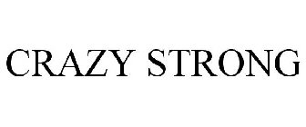 CRAZY STRONG