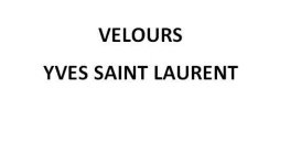 VELOURS YVES SAINT LAURENT