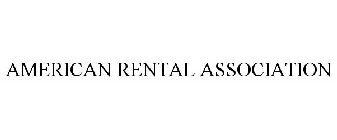 AMERICAN RENTAL ASSOCIATION