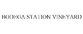 BODEGA STATION VINEYARD