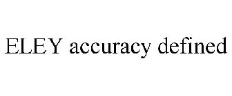 ELEY ACCURACY DEFINED