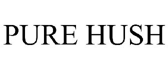PURE HUSH