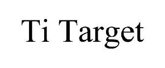 TI TARGET