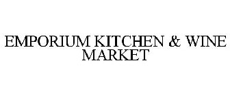 EMPORIUM KITCHEN & WINE MARKET