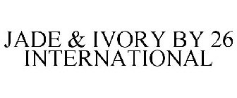 JADE & IVORY BY 26 INTERNATIONAL