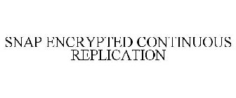 SNAP ENCRYPTED CONTINUOUS REPLICATION