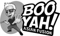 BOO YAH! ASIAN FUSION