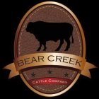 BEAR CREEK CATTLE COMPANY