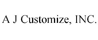 A J CUSTOMIZE, INC.