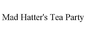 MAD HATTER'S TEA PARTY