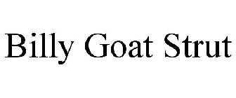 BILLY GOAT STRUT