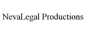 NEVALEGAL PRODUCTIONS