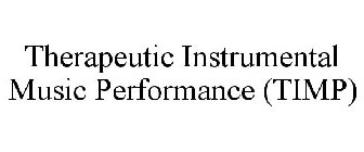 THERAPEUTIC INSTRUMENTAL MUSIC PERFORMANCE (TIMP)