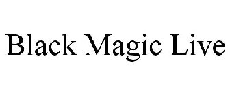 BLACK MAGIC LIVE