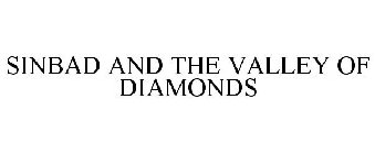 SINBAD AND THE VALLEY OF DIAMONDS