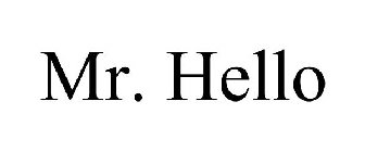 MR. HELLO