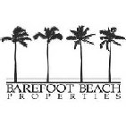 BAREFOOT BEACH PROPERTIES