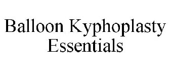 BALLOON KYPHOPLASTY ESSENTIALS