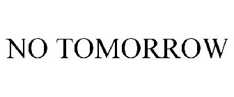 NO TOMORROW