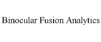 BINOCULAR FUSION ANALYTICS