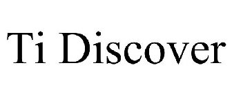 TI DISCOVER