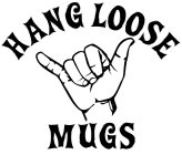 HANG LOOSE MUGS