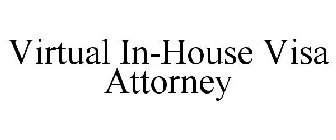 VIRTUAL IN-HOUSE VISA ATTORNEY