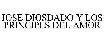 JOSE DIOSDADO Y LOS PRINCIPES DEL AMOR