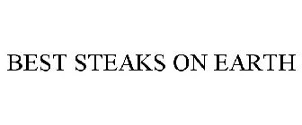 THE BEST STEAKS ON EARTH