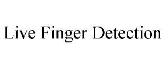 LIVE FINGER DETECTION