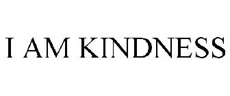 I AM KINDNESS