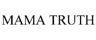 MAMA TRUTH