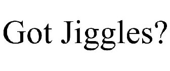 GOT JIGGLES?