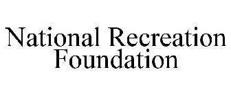 NATIONAL RECREATION FOUNDATION