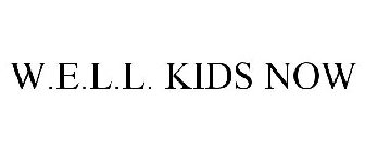 W.E.L.L. KIDS NOW